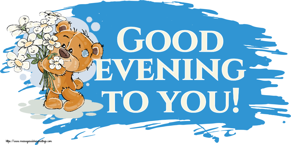 Greetings Cards for Good evening - Good evening to you! - messageswishesgreetings.com